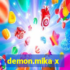 demon.mika x